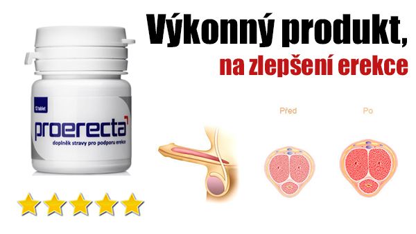 Proerecta recenze - Český, výkonný produkt na zlepšení erekce
